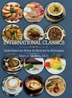 International Classics: Family Dishes from All Over the World and For All Occasions B0GMPHP3WZ Book Cover