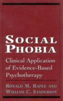 Social Phobia: Clinical Application of Evidence-Based Psychotherapy 0765700042 Book Cover