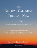 The Biblical Calendar Then and Now 1595946241 Book Cover