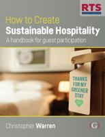 How to Create Sustainable Hospitality : A Handbook for Guest Participation 1911635654 Book Cover