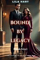 BOUND BY LEGACY: A Dark Mafia Destiny Romance (Power, Heirs) B0FQZW1JQY Book Cover