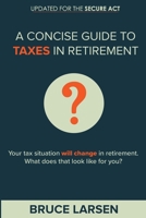 A Concise Guide to Taxes in Retirement 0998155411 Book Cover