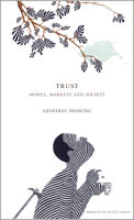 Trust: Money, Markets and Society 1906497753 Book Cover