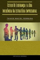 ESTILO DE LIDERANÇA E A SUA INFLUÊNCIA NA ESTRATÉGIA EMPRESARIAL (Portuguese Edition) 1089965869 Book Cover