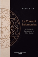 Le Courant Salomonien: Maîtriser le Lemegeton et l’Ars Goetia (French Edition) 6597966686 Book Cover