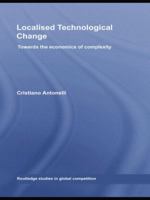 Localised Technological Change: Towards the Economics of Complexity 1138805297 Book Cover