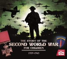The Story of the Second World War for Children 1783124504 Book Cover