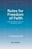 Rules for Freedom of Faith: Defining Religious Liberty for a Harmonious World 1967799814 Book Cover