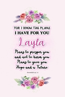 I know the plans I have for you Layla: Jeremiah 29:11 - Personalized Name notebook / Journal: Name gifts for girls and women: School College Graduation gifts for students (blank lined Custom Journal N 1706151977 Book Cover