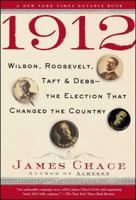 1912: Wilson, Roosevelt, Taft and Debs--The Election that Changed the Country 0743203941 Book Cover