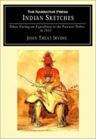 Indian Sketches: Taken During a U.S. Expedition to Make Treaties With the Pawnee and Other Tribes of American Indians in 1833 1429022582 Book Cover