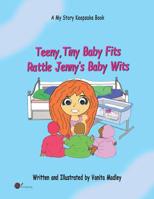 Teeny, Tiny Baby Fits Rattle Jenny's Baby Wits (My Story Keepsake 197704736X Book Cover