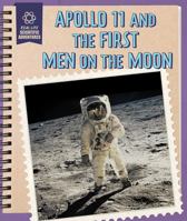 Apollo 11 and the First Men on the Moon 1508168423 Book Cover