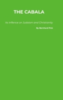 The Cabala: Its Influence on Judaism and Christianity 1912970635 Book Cover