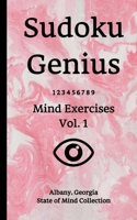 Sudoku Genius Mind Exercises Volume 1: Albany, Georgia State of Mind Collection 1651125627 Book Cover