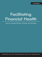 Facilitating Financial Health: Tools for Financial Planners, Coaches, and Therapists 1941627870 Book Cover