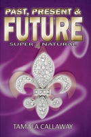 Past, Present, & Future: Supernatural 1479248061 Book Cover