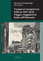 Voyages Et Voyageurs En Italie Au Xixe Siècle / Viaggi E Viaggiatori in Italia Nell'ottocento (Il Secolo Lungo) (Italian Edition) 2875747991 Book Cover