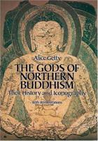 The Gods of Northern Buddhism : Their History and Iconography 1015462936 Book Cover