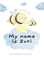 My name is Zuri: Busy Bee Zuri B0F81W4FZX Book Cover