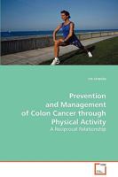 Prevention and Management of Colon Cancer Through Physical Activity 3639016963 Book Cover