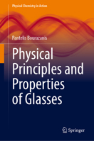 Physical Principles and Properties of Glasses (Physical Chemistry in Action) 3032354765 Book Cover