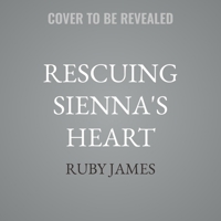 Rescuing Sienna's Heart B0GPHJD52K Book Cover