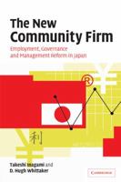 The New Community Firm: Employment, Governance and Management Reform in Japan 0521172942 Book Cover