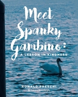 Meet Spanky Gambino: A Lesson in Kindness 1639858164 Book Cover