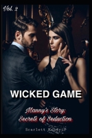 Wicked Game: Manny's Story: Secrets of Seductions. VOL. 2 1670236048 Book Cover