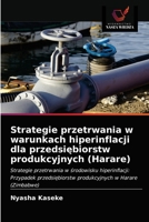 Strategie przetrwania w warunkach hiperinflacji dla przedsiębiorstw produkcyjnych (Harare) 6203080950 Book Cover