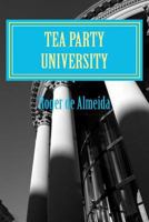 Tea Party University: Broken U.S. Goverment 1477493867 Book Cover
