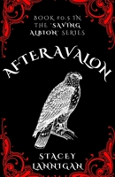 After Avalon: A prequel in the 'Saving Albion' series 1739380118 Book Cover