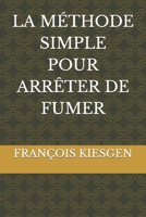 La Méthode Simple Pour Arrêter de Fumer B0C6BWMF1F Book Cover