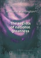 The Secrets of National Greatness 5518485697 Book Cover