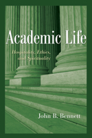 Academic Life: Hospitality, Ethics, and Spirituality 1882982614 Book Cover