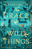 The Grace of Wild Things 0063142627 Book Cover
