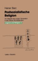 Postsozialistische Religion: Am Beispiel der jungen Generation in den Neuen Bundesländern 3810009954 Book Cover