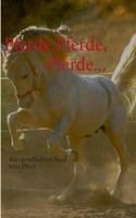 Pferde, Pferde, Pferde...: Kurzgeschichten rund ums Pferd 3732231232 Book Cover