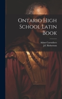 Ontario High School Latin Book 1022229850 Book Cover
