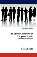 The Social Character of European Union: Flexible Work Arrangements 383832028X Book Cover
