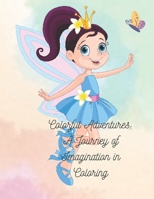 Colorful Adventures: A Journey of Imagination in Coloring B0C9SP2XSX Book Cover