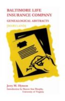 Baltimore Life Insurance Company Genealogical Abstracts 1585499307 Book Cover