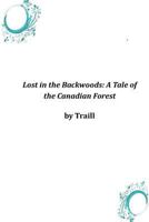 Lost in the Backwoods: A Tale of the Canadian Forest 9357383212 Book Cover