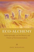 Eco-Alchemy: Anthroposophy and the History and Future of Environmentalism 0520290054 Book Cover