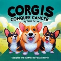 Corgies Conquer Cancer 1969146044 Book Cover