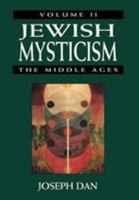 Jewish Mysticism: Volume 2: The Middle ages (Jewish Mysticism in the High Middle Ages) 0765760088 Book Cover