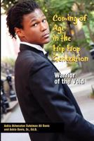 Coming of Age in the Hip Hop Generation: Warrior of the Void 0985502401 Book Cover