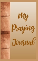 My Praying Journal 1698831706 Book Cover