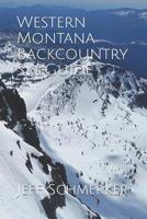 Western Montana Backcountry Ski Guide 1521012784 Book Cover